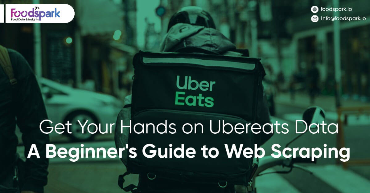 Get Your Hands on Ubereats Data: A Beginner's Guide to Web Scraping