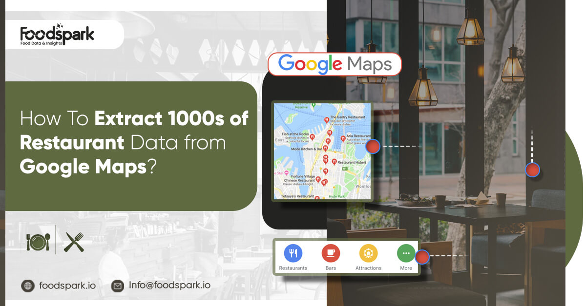 How To Extract 1000s of Restaurant Data from Google Maps?