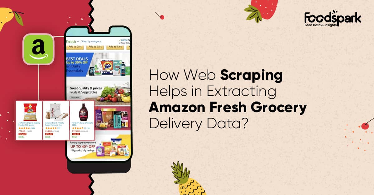 How Web Scraping Helps in Extracting Amazon Fresh Grocery Delivery Data?