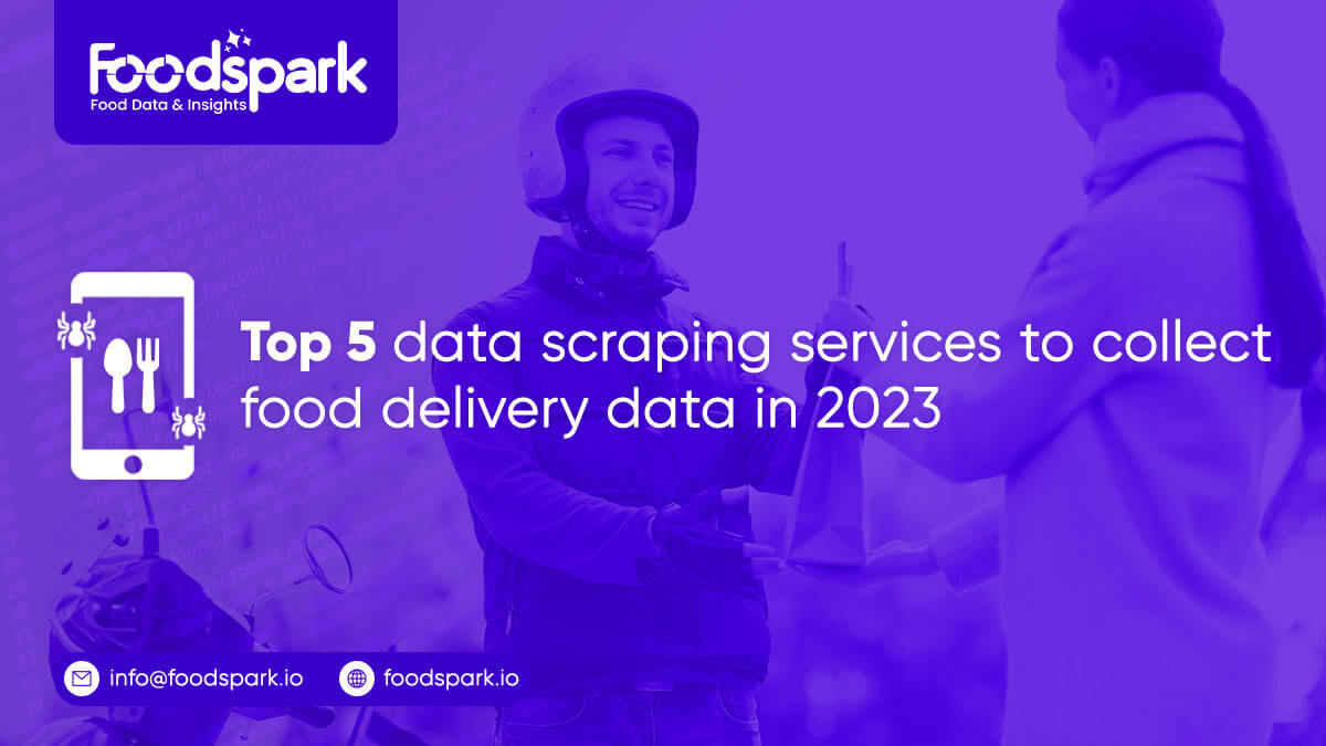 Top 5 data scraping services to collect food delivery data in 2023