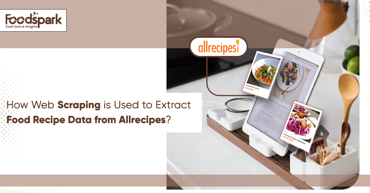 How Web Scraping is Used to Extract Food Recipe Data from Allrecipes?