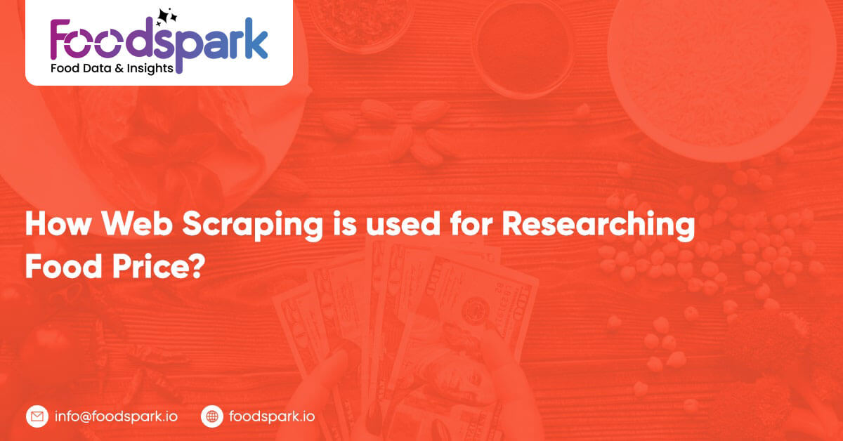 How Web Scraping is used for Researching Food Price?