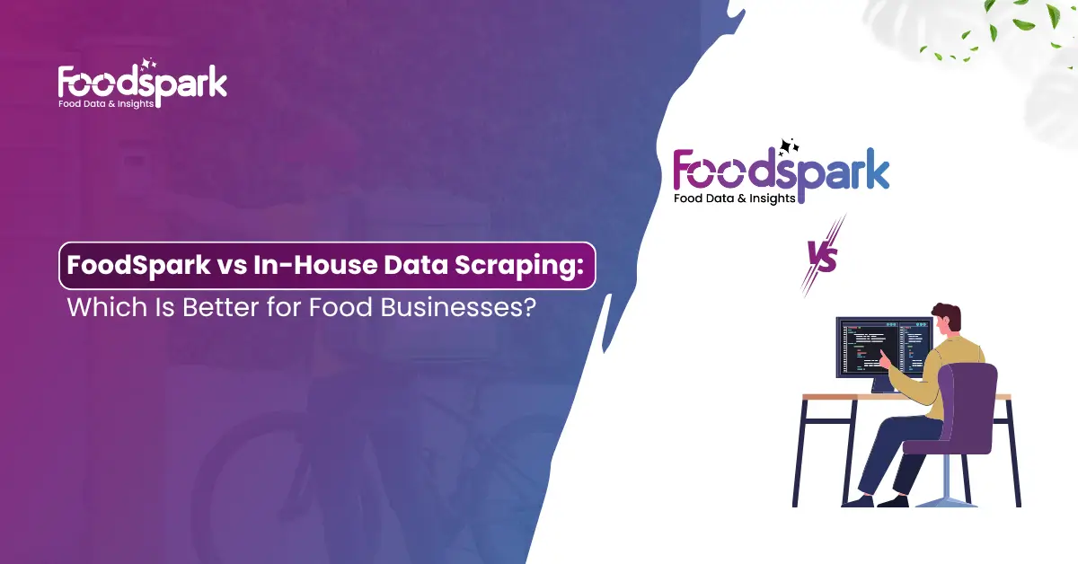 FoodSpark vs In-House Data Scraping Which Is Better for Food Businesses